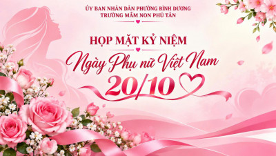 ẤM ÁP BUỔI HỌP MẶT KỶ NIỆM NGÀY PHỤ NỮ VIỆT NAM 20/10 TẠI TRƯỜNG MẦM NON PHÚ TÂN